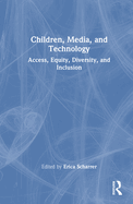 Children, Media, and Technology: Access, Equity, Diversity, and Inclusion