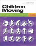 Children Moving: A Reflective Approach to Teaching Physical Education