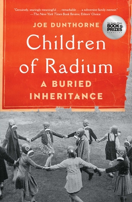 Children of Radium: A Buried Inheritance - Dunthorne, Joe