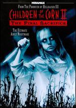 Children of the Corn II: The Final Sacrifice
