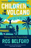 Children of the Volcano: Making a Life for Three in Sicily