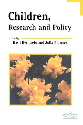 Children, Research and Policy - Bernstein, Basil (Editor), and Brannen, Julia (Editor)