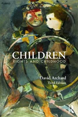 Children: Rights and Childhood - Archard, David