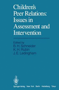 Children S Peer Relations: Issues in Assessment and Intervention: Issues in Assessment and Intervention