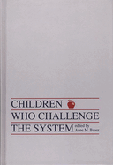 Children Who Challege the System