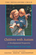 Children with Autism: A Developmental Perspective