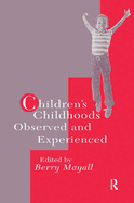 Children's Childhoods: Observed and Experienced