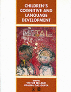 Children's Cognitive and Language Development - Lee, Victor (Editor), and Das Gupta, Prajna (Editor)
