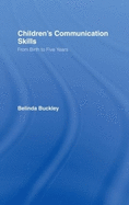 Children's Communication Skills: From Birth to Five Years