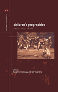 Children's Geographies: Playing, Living, Learning