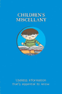 Children's Miscellany: Useless Information That's Essential to Know