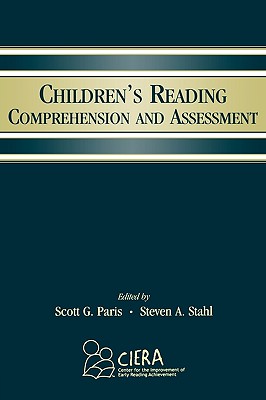 Children's Reading Comprehension and Assessment - Paris, Scott G (Editor), and Stahl, Steven a (Editor)