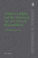 Children's Rights and the Minimum Age of Criminal Responsibility: A Global Perspective