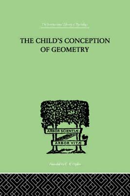 Child's Conception Of Geometry - Piaget, Jean & Inhelder