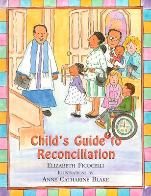Child's Guide to Reconciliation - Ficocelli, Elizabeth
