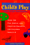 Child's Play: Easy Art for Preschoolers