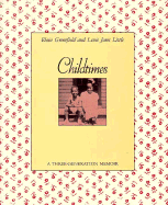 Childtimes: A Three-Generation Memoir