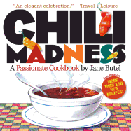 Chili Madness: A Passionate Cookbook