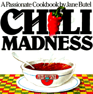 Chili Madness: A Passionate Cookbook
