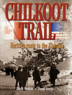 Chilkoot Trail: Heritage Route to the Klondike