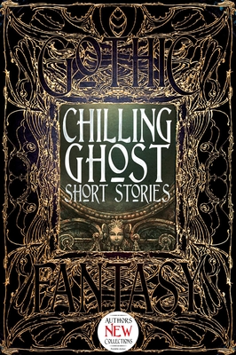 Chilling Ghost Short Stories - Townshend, Dale, Dr. (Foreword by), and Bachard, Kurt (Contributions by), and Balog, Jonathan (Contributions by)