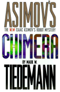 Chimera: An Isaac Asimov Robot Mystery