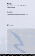 China: A Guide to Economic and Political Developments