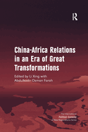 China-Africa Relations in an Era of Great Transformations