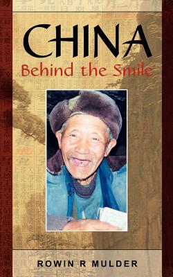 China Behind the Smile - Mulder, Rowin R