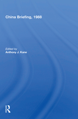 China Briefing, 1988 - Kane, Anthony J. (Editor)
