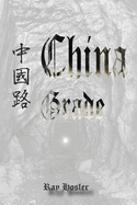 China Grade: A Novel about the Transcontinental Railroad