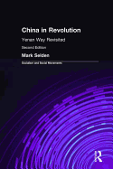 China in Revolution: Yenan Way Revisited