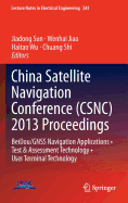China Satellite Navigation Conference (CSNC) 2013 Proceedings: BeiDou/GNSS Navigation Applications * Test & Assessment Technology * User Terminal Technology