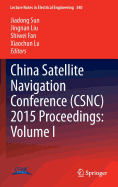 China Satellite Navigation Conference (CSNC) 2015 Proceedings: Volume I