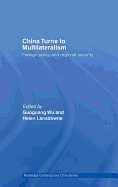 China Turns to Multilateralism: Foreign Policy and Regional Security