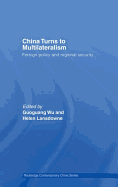 China Turns to Multilateralism: Foreign Policy and Regional Security