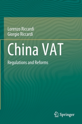 China Vat: Regulations and Reforms - Riccardi, Lorenzo, and Riccardi, Giorgio