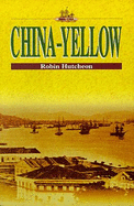 China-Yellow - Hutcheon, Robin, Professor