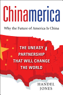 Chinamerica: The Uneasy Partnership That Will Change the World