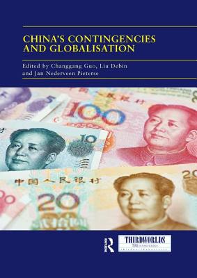 China's Contingencies and Globalization - Guo, Changgang (Editor), and Debin, Liu (Editor), and Nederveen Pieterse, Jan (Editor)