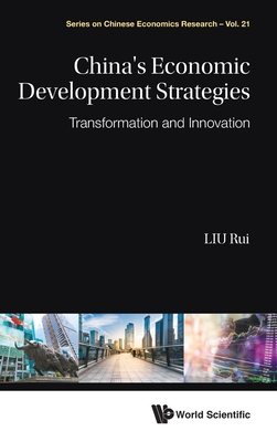 China's Economic Development Strategies: Transformation And Innovation - Liu, Rui