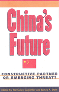China's Future: Constructive Partner or Emerging Threat?