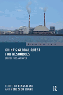 China's Global Quest for Resources: Energy, Food and Water