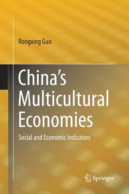 China's Multicultural Economies: Social and Economic Indicators - Guo, Rongxing