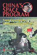 China's Space Program - From Conception to Manned Spaceflight