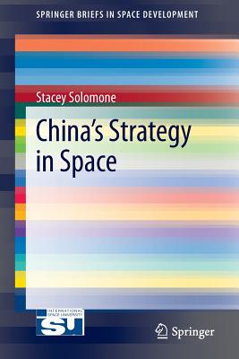 China's Strategy in Space - Solomone, Stacey