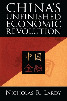 China's Unfinished Economic Revolution - Lardy, Nicholas R