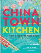 Chinatown Kitchen: Delicious Dishes from Southeast Asian Ingredients