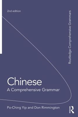 Chinese: A Comprehensive Grammar - Po-Ching, Yip, and Rimmington, Don