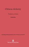 Chinese Alchemy: Preliminary Studies